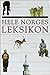 Hele Norges leksikon. B 1 :...