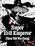 Super Evil Emperor: Volume 1