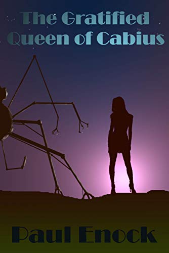 The Gratified Queen of Cabius (Kindle Edition)