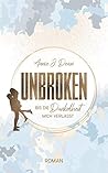 UNBROKEN: Bis die...