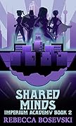 Shared Minds: A YA Superhero Academy Series