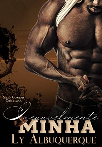 Inegavelmente Minha (Série Cowboys Obstinados)