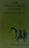 The Head Girl's Sister by Dorothea Moore