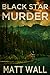 Black Star Murder: Black St...