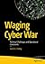 Waging Cyber War: Technical Challenges and Operational Constraints
