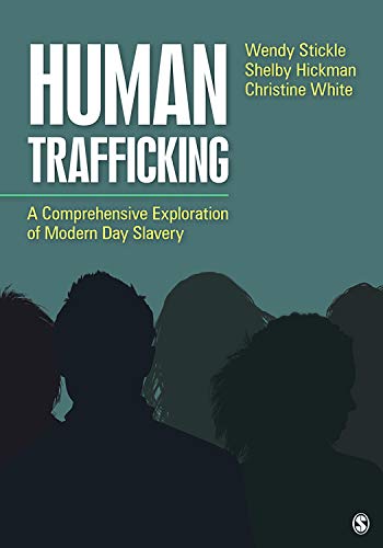 Human Trafficking: A Comprehensive Exploration of Modern Day Slavery (Kindle Edition)