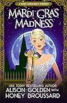 Mardi Gras Madness by Alison Golden