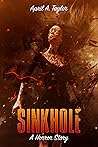 Sinkhole by April A. Taylor
