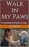 Walk in My Paws: An Anthology: Working Service Dogs