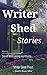 Writer Shed Stories (Volume 1)