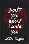 Don't You Know I Love You by Laura Bogart
