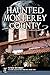 Haunted Monterey County