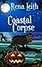 Coastal Corpse (A Cass Peake Cozy Mystery #2) by Rena Leith