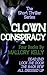 Clown Conspiracy: The Compl...