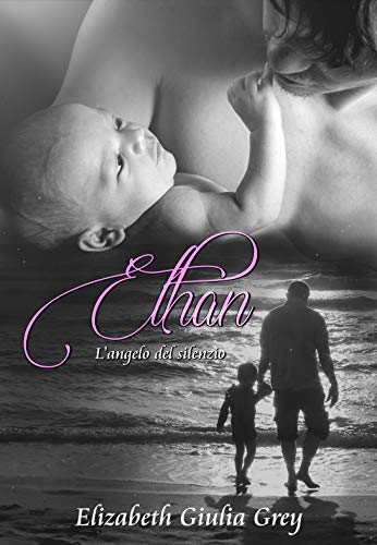 Ethan - L'angelo del silenzio: Una storia di autismo, rinascita e perdono (San Francisco serie Vol. 1)