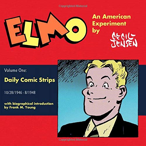 Elmo: An American Experiment: Volume One: Daily Comic Strips 10/28/46 to 8/48 (Paperback)