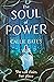 The Soul of Power by Callie Bates The Soul of Power by Callie Bates
