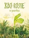 Kdo roste v parku? by Kateryna Mikhalitsyna