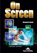 On Screen B1+ - Revised Student’s Book