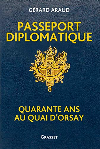Passeport diplomatique : Quarante ans au Quai d'Orsay (Documents Français)