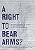 A Right to Bear Arms?: The ...