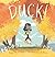 Duck!