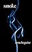 Smoke (The Keepers Book 1)