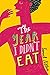 The Year I Didn't Eat
