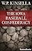The Iowa Baseball Confederacy by W.P. Kinsella