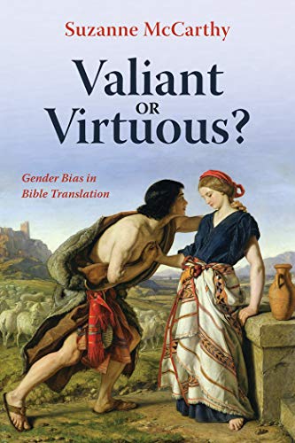Valiant or Virtuous? Gender Bias in Bible Translation (Kindle Edition)