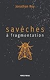 Savèches à fragmentation
