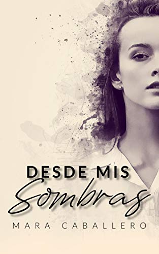 Desde mis sombras (Kindle Edition)
