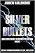 Silver Bullets: And Other E...