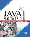 JAVA 9.0 To 13.0 New Features: Learn, Implement and Migrate to New Version of Java