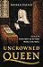 Uncrowned Queen: The Life of Margaret Beaufort, Mother of the Tudors