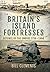Britain's Island Fortresses...