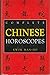 The Complete Book of Chinese Horoscopes