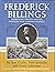 Frederick Billings: Vermonter, Pioneer Lawyer, Business Man, Conservationist : An Illustrated Biography