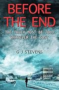 Before the End: The Truth Must Be Told Whatever the Cost (In the End, #2) 