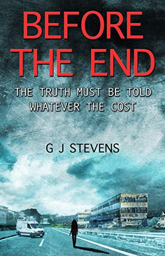Before the End: The Truth Must Be Told Whatever the Cost (In the End, #2)