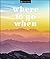 Where To Go When (DK Eyewitness Travel Guide)