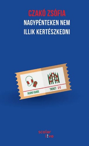 Nagypénteken nem illik kertészkedni (Paperback)