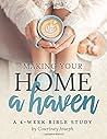 Making Your Home a Haven: A 4-Week Bible Study