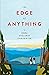 The Edge of Anything