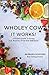 Wholey Cow It Works!: A Hol...