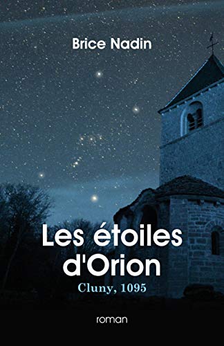 Les Étoiles d'Orion: Cluny, 1095 (Kindle Edition)