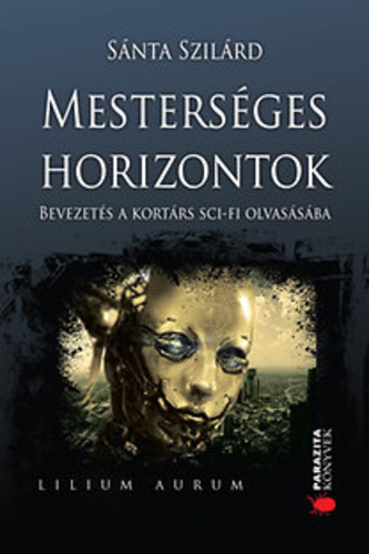 Mesterséges horizontok. Bevezetés a kortárs sci-fi olvasásába (Paperback)