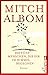 Die fünf Menschen, die dir im Himmel begegnen by Mitch Albom