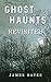 Ghost Haunts Revisited