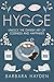 Hygge: Unlock the Danish Art of Coziness and Happiness
